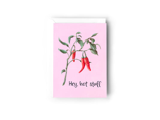 Pink greeting card with chilli plant illustration entitled 'Hey, hot stuff'.